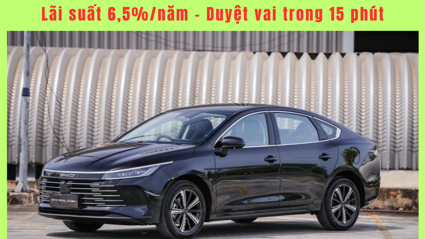 Mua byd seal 5 trả góp lãi suất 6.5%/năm duyệt vay trong 15 phút